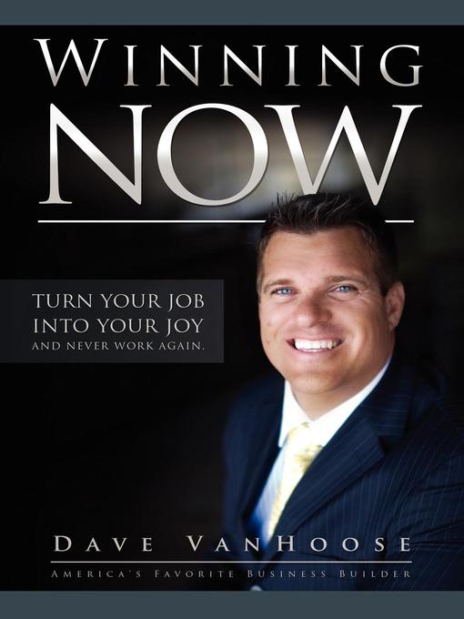 Title details for Winning Now! by Dave Van Hoose - Available